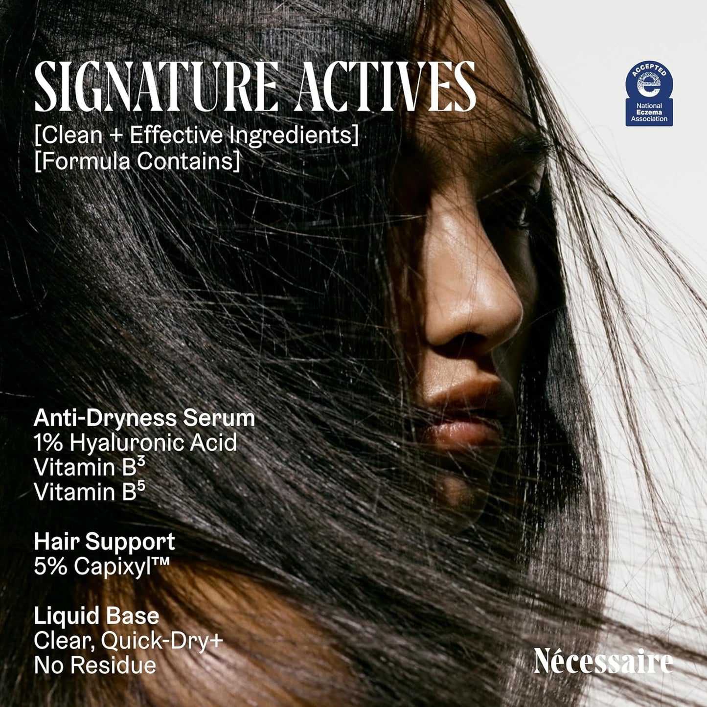 Nécessaire The Scalp Serum. 5% Capixyl™ + 1% Hyaluronic Acid For Fuller, Thicker, Healthier Hair. Fragrance-Free. Approved by the National Eczema Association. 1 fl oz